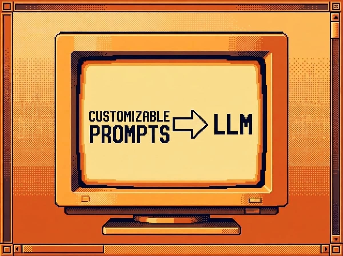 Customizable prompts feeding an LLM